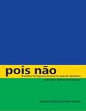 Pois nao: Brazilian Portuguese Course for Spanish Speakers, with Basic Reference Grammar
