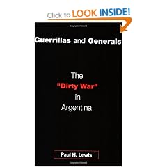 Guerrillas and Generals: The Dirty War in Argentina