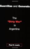 Guerrillas and Generals: The Dirty War in Argentina