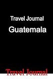 Travel Journal Guatemala