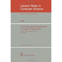Third International Conference on Logic Programming: Imperial College of Science and Technology, London, United Kingdom, July 14-18, 1986. Proceedings (Lecture Notes in Computer Science)