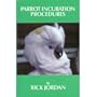 Parrot Incubation Procedures: A Methodical Guide to Incubation, Hatching, and Problem Hatches for the Aviculturist