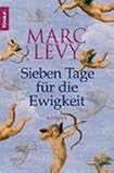 Produkt-Bild: Sieben Tage f&uuml;r die Ewigkeit : [Roman]. Aus dem Franz. von Bettina Runge und Eliane Hagedorn, Knaur Vollst. Taschenbuchausg.