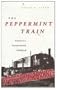 The Peppermint Train: Journey to a German-Jewish Childhood