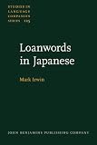 Loanwords in Japanese (Studies in Language Companion Series)