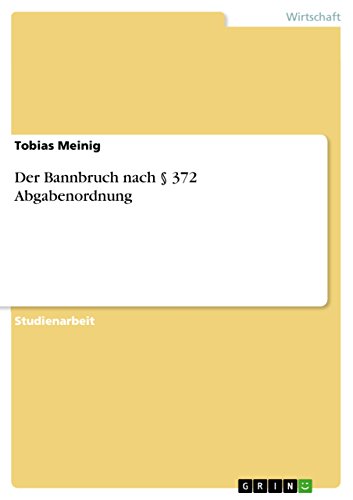 Der Bannbruch nach § 372 Abgabenordnung (German Edition)