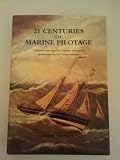 21 centuries of marine pilotage : the history of the United Kingdom Maritime Pilots' Association