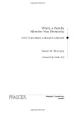 When a Family Member Has Dementia: Steps to Becoming a Resilient Caregiver