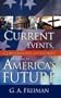 Current Events, Conservative Outcomes; Predictions for America's Future