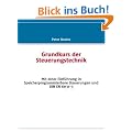 Grundkurs der Steuerungstechnik: Mit einer Einf�hrung in Speicherprogrammierbare Steuerungen und DIN EN 61131-3
