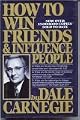 How to Win Friends & Influence People (Revised)