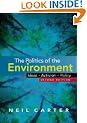 The Politics of the Environment: Ideas, Activism, Policy