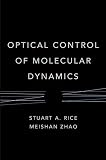 Optical Control of Molecular Dynamics