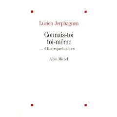 Connais-toi toi-m�me... : Et fais ce que tu aimes