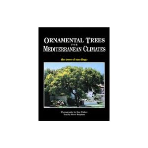 Ornamental Trees for Mediterranean Climates, the Trees of San Diego