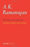 The interior landscape : classical Tamil love poems