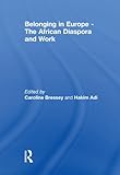 Belonging in Europe : the African diaspora and work