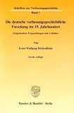 Produkt-Bild: Die deutsche verfassungsgeschichtliche Forschung im 19. Jahrhundert: Zeitgebundene Fragestellungen und Leitbilder