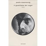 Il guardiano dei sognidi Paolo Maurensig