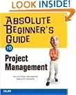Absolute Beginner's Guide to Project Management