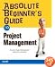 Absolute Beginner's Guide to Project Management (Absolute Beginner's Guide)