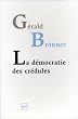 La d�mocratie des cr�dules