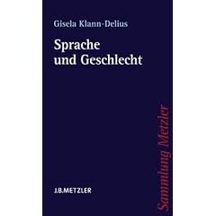 Sprache und Geschlecht: Eine Einf�hrung