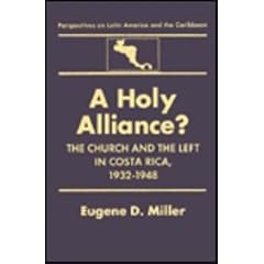 A Holy Alliance?: The Church and the Left in Costa Rica, 1932-1948
