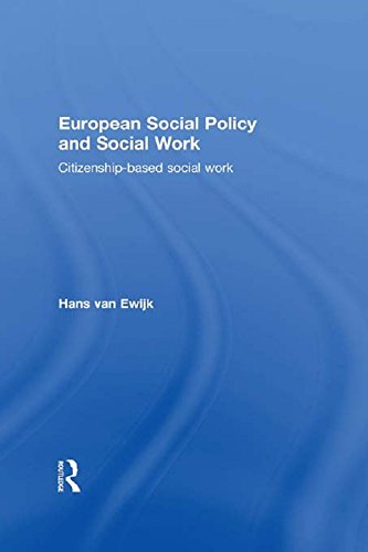 European Social Policy and Social Work: Citizenship-Based Social Work
