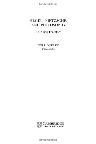 Hegel, Nietzsche, and Philosophy: Thinking Freedom (Modern European Philosophy)