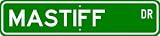 Mastiff STREET SIGN ~ High Quality Aluminum ~ Dog Lover