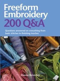 Freeform Embroidery 200 Q&A, by Deena Beverly Deena Beverley