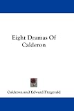  : Eight Dramas Of Calderon