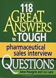 118 GREAT Answers to Tough Pharmaceutical Sales Interview Questions Publisher: Bookmasters Inc. Atlas Books