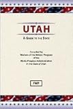 Utah: A Guide to the State (American Guide)