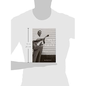 Ain't No Grave: The Life and Legacy of Brother Claude Ely (Book and CD)