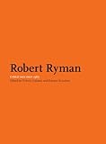 Robert Ryman : critical texts since 1967