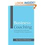 Business Coaching: Achieving Practical Results Through Effective Engagement