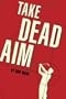 Take Dead Aim - H/C - Golf Book