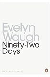 Ninety-two Days: A Journey in Guiana and Brazil, 1932 (Penguin Twentieth Century Classics)