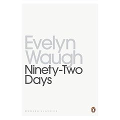 Ninety-Two Days: A Journey in Guiana and Brazil, 1932 (Penguin Twentieth Century Classics)
