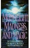 Moonlight, Madness and Magic