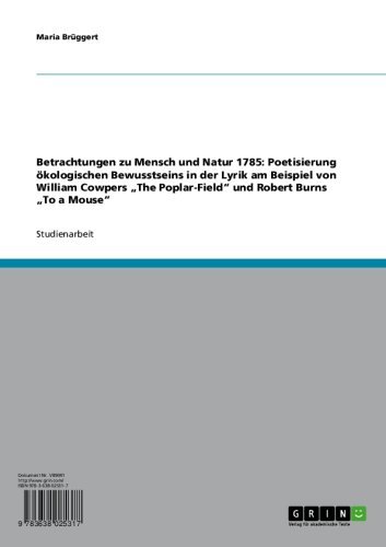 Betrachtungen zu Mensch und Natur 1785: Poetisierung ökologischen Bewusstseins in der Lyrik am Beispiel von William Cowpers 