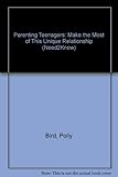 Parenting teenagers : make the most of this unique relationship