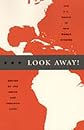 Look Away!: The U.S. South in New World Studies (New Americanists)