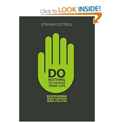 Do Nothing to Change Your Life: Discovering What Happens When You Stop