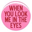 1" Jonas Brothers "When You Look Me In The Eyes" Button/Pin