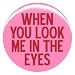 1" Jonas Brothers "When You Look Me In The Eyes" Button/Pin
