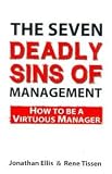 The seven deadly sins of management : how to be a virtuous manager