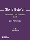 Dont Let This Moment End Sheet Music
